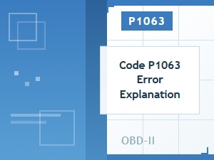 Code P1063 Error Explanation and Solutions